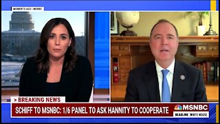 Rep Schiff: Jan 6 Committee Is Now Targeting Hannity