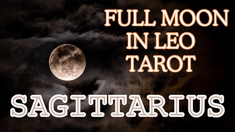 Sagittarius ♐️- Emotional intelligence! Full Moon 🌕 in Leo tarot reading #Sagittarius #tarotary