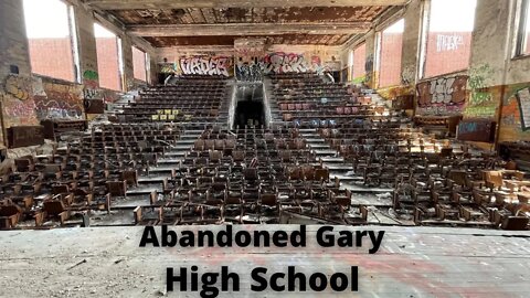 The MASSIVE Abandoned Gary High School