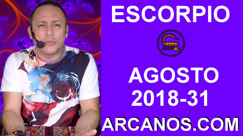 HOROSCOPO ESCORPIO-Semana 2018-31-Del 29 de julio al 4 de agosto de 2018-ARCANOS.COM