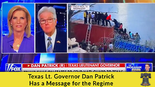 Texas Lt. Governor Dan Patrick Has a Message for the Regime