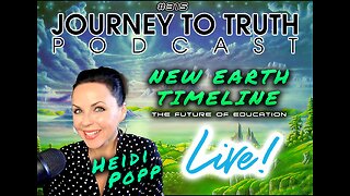 EP 315 | LIVE w/ Heidi Popp | New Earth Timeline - The Future of Education