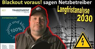 Blackout voraus! sagen die Netzbetreiber ÜNB - Langfristanalyse 2030