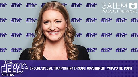 ENCORE Special Thanksgiving Episode! Government, What's The Point