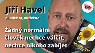 Jirka Havel: Žádný normální člověk nechce válčit, nechce nikoho zabíjet + upoutávka na jeho e-knihu