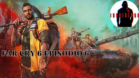 Far cry 6 episodio 6 campaña