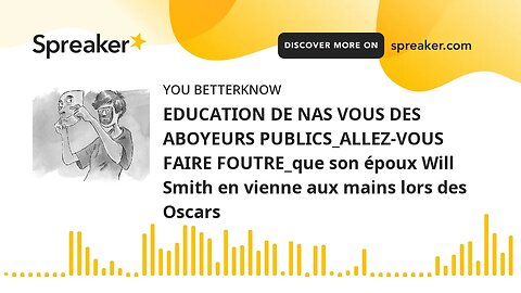 EDUCATION DE NAS VOUS DES ABOYEURS PUBLICS_ALLEZ-VOUS FAIRE FOUTRE_que son époux Will Smith en vienn