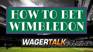 Wimbledon Picks & Predictions | How to Bet Wimbledon | Wimbledon 2022 Betting Preview