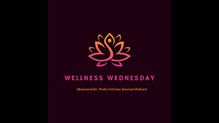 Wellness Wednesdays Ep. 240114
