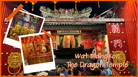 Wat Mongkhon - Chinese New Year 2024 - Bangkok’s Largest Chinese Temple