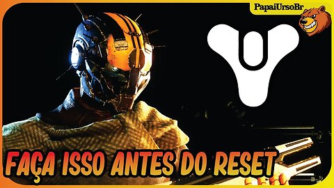 DESTINY 2 │ PEGUE OU FAÇA ISSO ANTES DE RESET