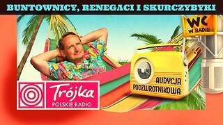 BUNTOWNICY, RENEGACI I SKURCZYBYKI -Cejrowski- Audycja Podzwrotnikowa 2020/5/23 Radiowa Trójka