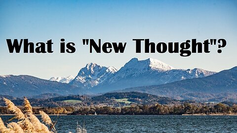 What is “New Thought”? Find out to transform your life for the better!
