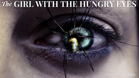 The Girl With The Hungry Eyes by Fritz Leiber #psychicvampire #audiobook