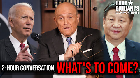 IS Joe Biden’s Conversation With Xi Jinping A Harbinger Of What’s To Come? | Rudy Giuliani | Ep. 112