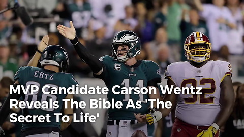 MVP Candidate Carson Wentz Reveals The Bible As 'The Secret To Life'