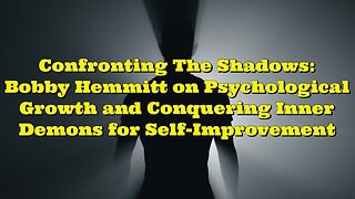Bobby Hemmitt: Confronting The Shadows