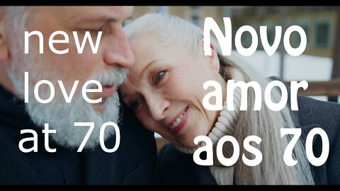 Um Novo Amor aos 70 anos.