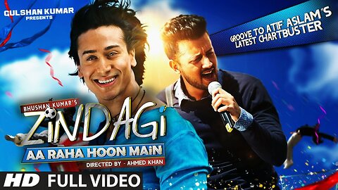 Zindagi Aa Raha Hoon Main FULL VIDEO Song | Atif Aslam, Tiger Shroff | SMILE-plz