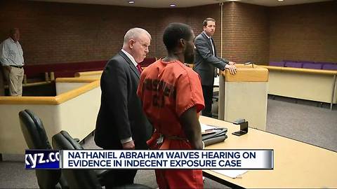 Nathaniel Abraham waives hearing on evidence in indecent exposure case