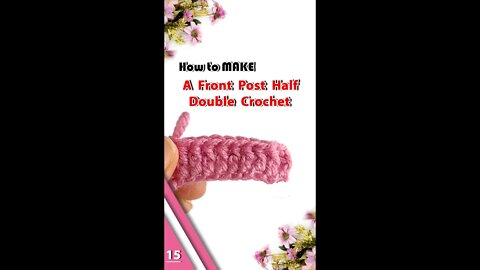 How To Make A Front Post Half Double Crochet Part 15 #shorts