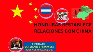 1) HONDURAS RESTABLECE RELACIONES CON CHINA, TAIWÁN Y EE. UU. PROTESTAN, 2) JOH PIDE EVIDENCIAS