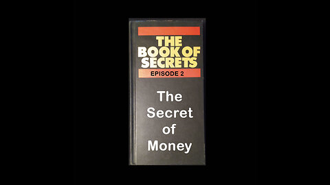 The Book of Secrets - The Secret of Money - Is Money Evil?