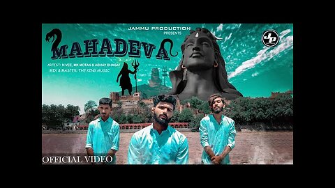MAHADEVA : Official Video | N Vee | Rev-9ine | Abhay Bhagat | mahadev songs