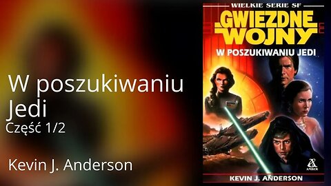 W poszukiwaniu Jedi Część 1/2, Seria: Star Wars: Gwiezdne wojny - Kevin J. Anderson Audiobook PL