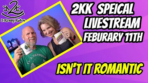 2kk Livestream - February 11th -Isn't it Romantic