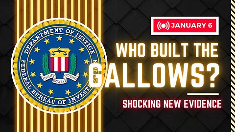 January 6 gallows – did the FBI build it?