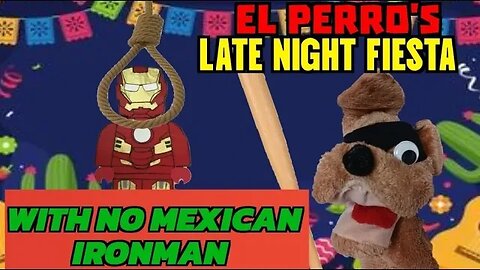 El Perro's Friday Night Fiesta! | With NO MEXICAN IRONMAN