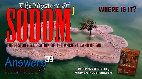 The Mystery Of Sodom Part 1. Answers In Jubilees 39