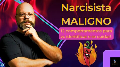 Narcisista MALIGNO - características e sintomas em 12 pontos!
