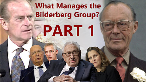 What Manages the Bilderberg Group? PART 1