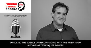 🌟 🌾 Exploring The Science Of Healthy Aging With Rob Fried 🌟🌿