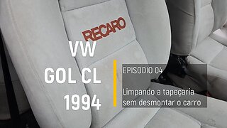 VW Gol CL 1994 - Bora limpar a tapeçaria do gol!! - Episódio 04