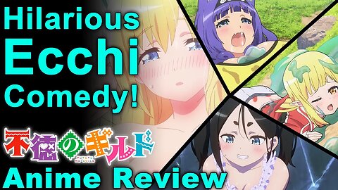 Best Ecchi Comedy Since Interspecies Reviewers! - Futoku No Guild Anime Review (Immoral Guild)