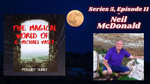 The Magical World of G. Michael Vasey - 5.11 - Neil McDonald