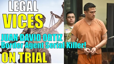 DAY 4 TEXAS v. ORTIZ: BORDER AGENT SERIAL KILLER TRIAL!