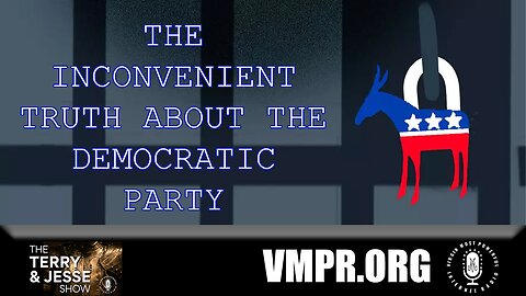 08 Aug 24, The Terry & Jesse Show: The Inconvenient Truth About the Democratic Party