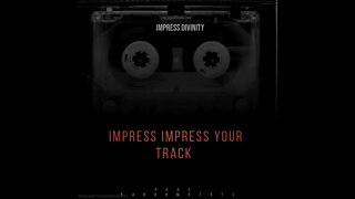 Impress Impress Your Track (Prod. @Kaboom Beats )