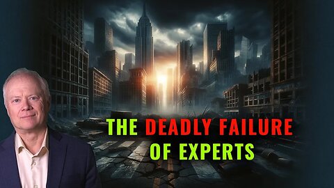 The Deadly Failure of Experts - Peak Prosperity