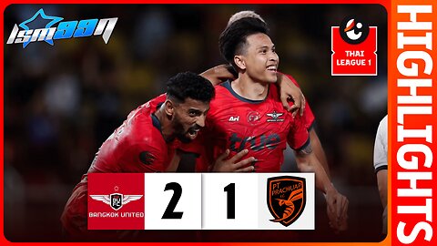 Highlight THAI LEAGUE 1 : True Bangkok United 2-1 PT Prachuap FC – LSM99