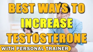 Best Ways To Increase Testosterone - With Personal Trainer