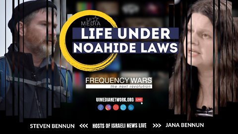 Frequency Wars: Life Under Noahide Laws