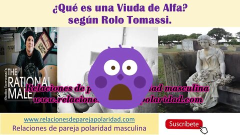 ¿Qué es una Viuda de Alfa? según Rolo Tomassi.