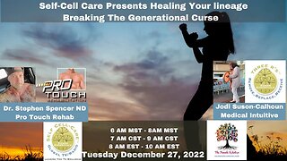 Self-Cell Care Healing Your lineage Breaking The Generational Curse Dr. Spencer