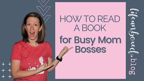 How To Read A Book For Busy Mom Bosses