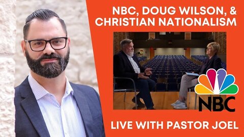 NBC, Doug Wilson, & Christian Nationalism